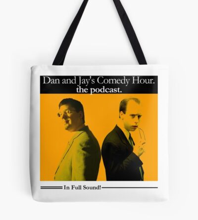 Dan And Jay S Comedy Hour The Podcast Tote Bag