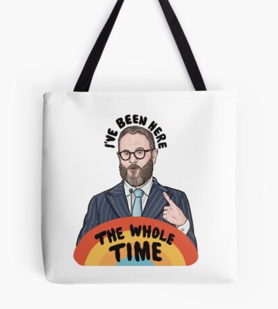 I Ve Been Here The Whole Time Sam Reich Game Changer Tote Bag