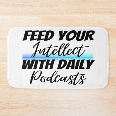 Feed Your Intellect With Daily Podcasts Design Bath Mat