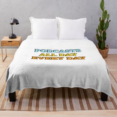 Podcasts All Day Every Day Funny Podcast Lover Throw Blanket