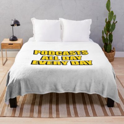 Podcasts All Day Every Day Funny Podcast Lover Throw Blanket