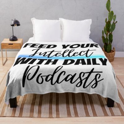 Feed Your Intellect With Daily Podcasts Design Throw Blanket