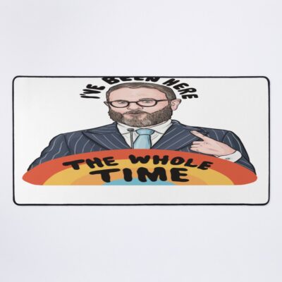 I Ve Been Here The Whole Time Mouse Pad