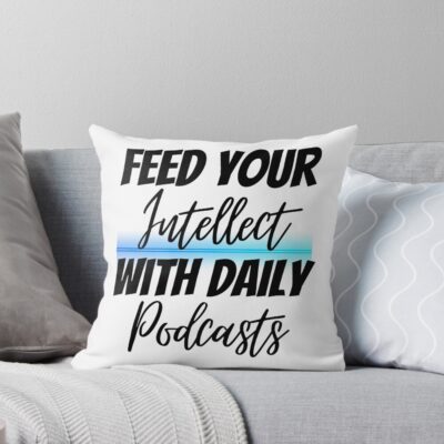 Feed Your Intellect With Daily Podcasts Design Throw Pillow