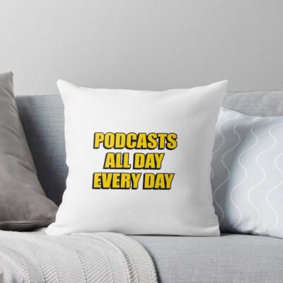 Podcasts All Day Every Day Funny Podcast Lover Throw Pillow