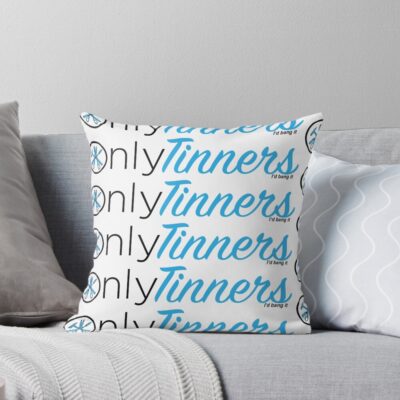 Only Tinners Throw Pillow